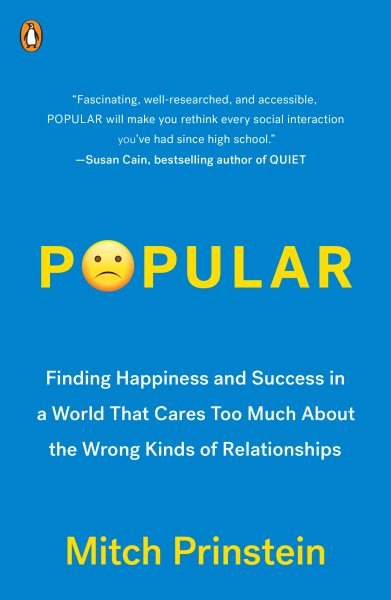 Popular: Finding Happiness and Success in a World That Cares Too Much About the Wrong Kinds of Relationships cover