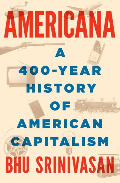 Americana: A 400-Year History of American Capitalism cover