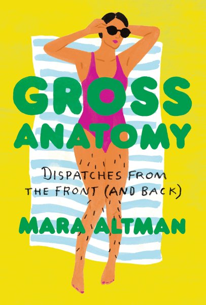 Gross Anatomy: Dispatches from the Front (and Back) cover