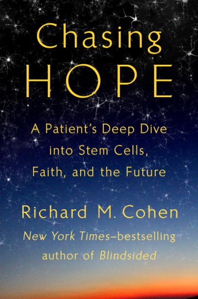 Chasing Hope: A Patient's Deep Dive into Stem Cells, Faith, and the Future cover