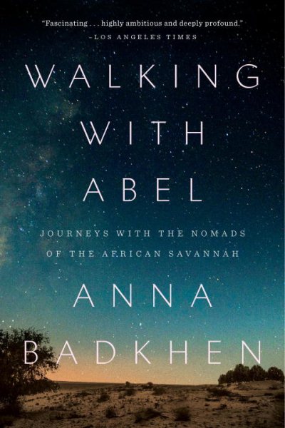 Walking with Abel: Journeys with the Nomads of the African Savannah cover