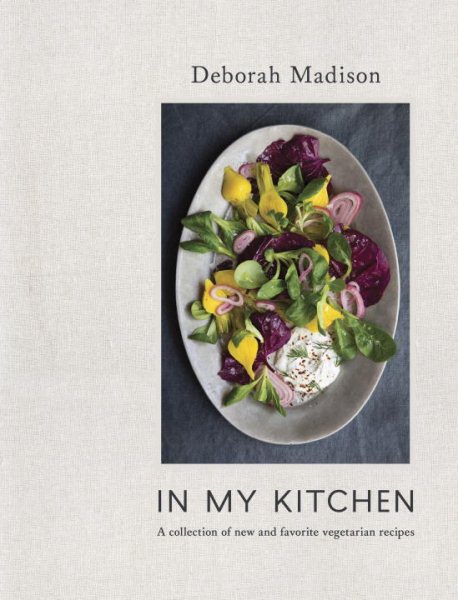 In My Kitchen: A Collection of New and Favorite Vegetarian Recipes cover
