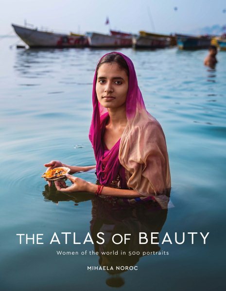 The Atlas of Beauty: Women of the World in 500 Portraits cover