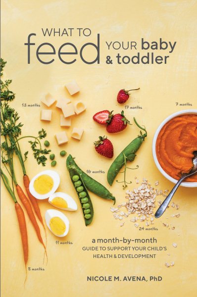 What to Feed Your Baby and Toddler: A Month-by-Month Guide to Support Your Child's Health and Development cover