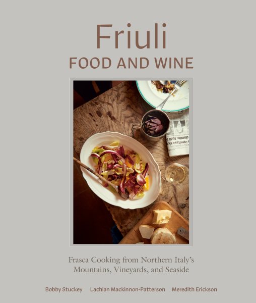 Friuli Food and Wine: Frasca Cooking from Northern Italy's Mountains, Vineyards, and Seaside cover