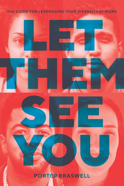 Let Them See You: The Guide for Leveraging Your Diversity at Work cover