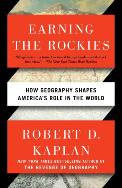 Earning the Rockies: How Geography Shapes America's Role in the World cover