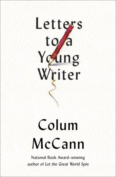 Letters to a Young Writer: Some Practical and Philosophical Advice cover
