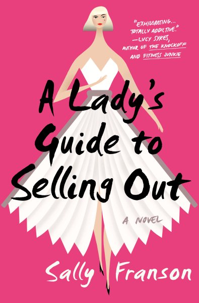 A Lady's Guide to Selling Out: A Novel cover