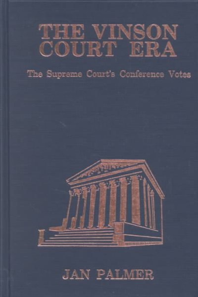 The Vinson Court Era: The Supreme Court's Conference Votes : Data and Analysis (Ams Studies in Social History) cover