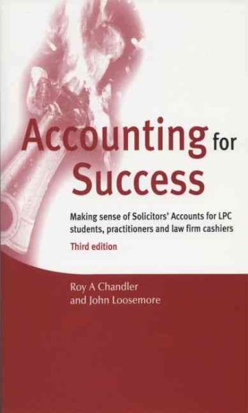 Accounting for Success: Making Sense of Solicitors' Accounts for LPC Students, Practitioners and Law Firm Cashiers cover
