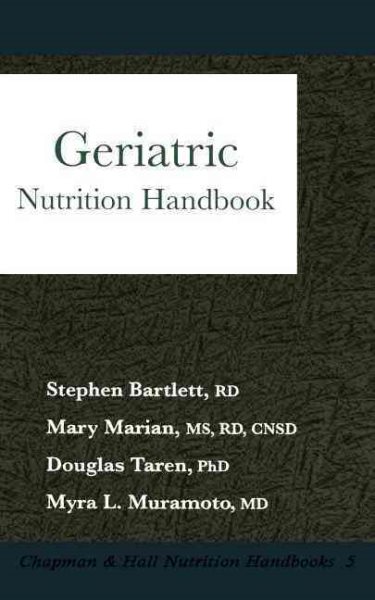Geriatric: Nutrition Handbook (Chapman & Hall Nutrition Handbooks)