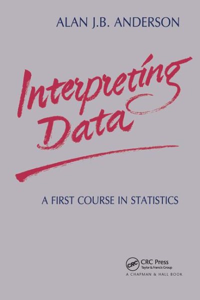 Interpreting Data: A First Course in Statistics (Chapman & Hall/CRC Texts in Statistical Science) cover