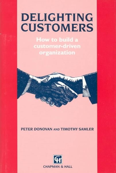 Delighting Customers: How to build a customer-driven organization cover