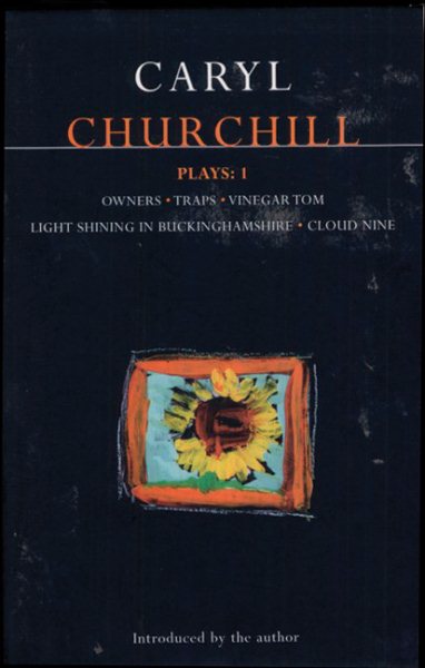 Churchill Plays: 1: Owners; Traps; Vinegar Tom; Light Shining in Buckinghamshire; Cloud Nine (Contemporary Dramatists) (Vol 1)