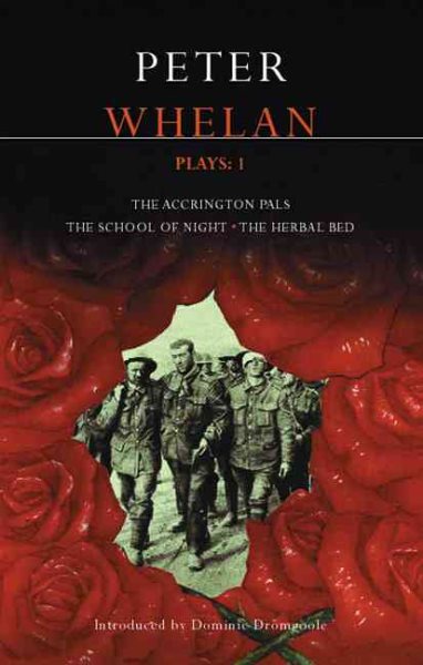Whelan Plays: 1: The Herbal Bed; The School of Night; The Accrington Pals (Contemporary Dramatists) cover