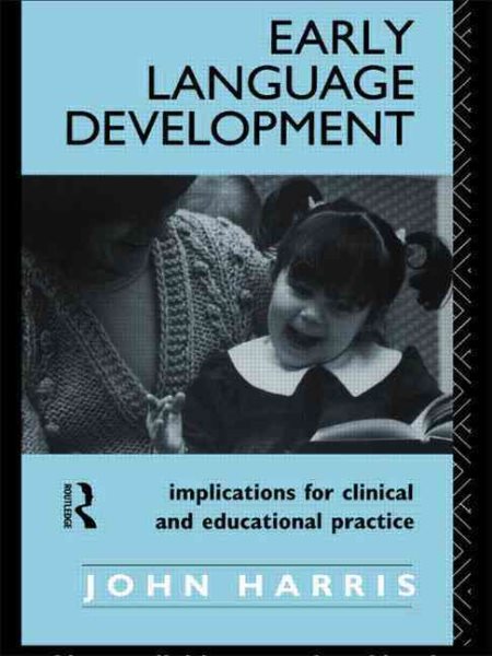 Early Language Development: Implications for Clinical and Educational Practice cover
