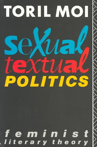 Sexual/Textual Politics: Feminist Literary Theory (New Accents)