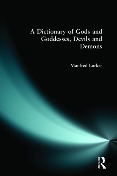 A Dictionary of Gods and Goddesses, Devils and Demons cover