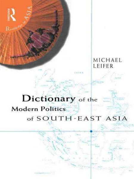 Dictionary of the Modern Politics of Southeast Asia (Routledge in Asia)