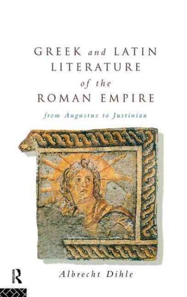 Greek and Latin Literature of the Roman Empire: From Augustus to Justinian cover