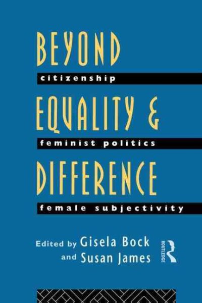 Beyond Equality and Difference: Citizenship, Feminist Politics and Female Subjectivity cover