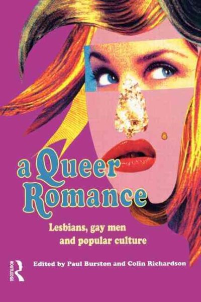 A Queer Romance: Lesbians, Gay Men and Popular Culture cover