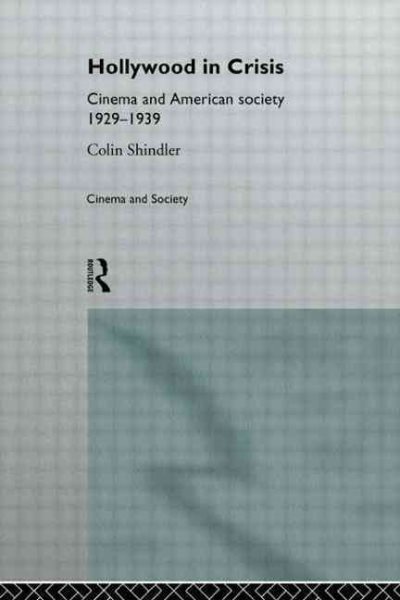 Hollywood in Crisis: Cinema and American Society 1929-1939