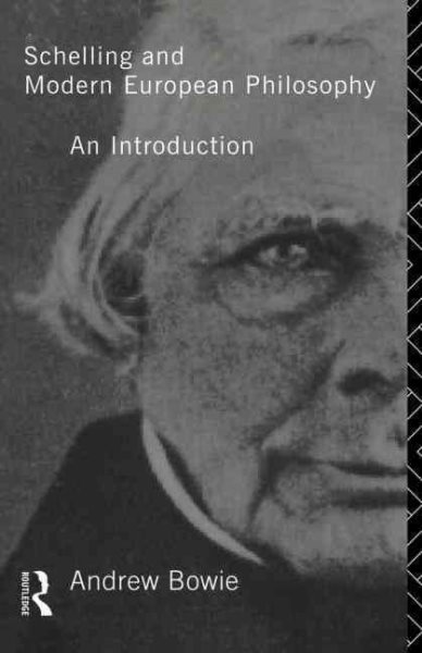 Schelling and Modern European Philosophy:: An Introduction (Migration) cover
