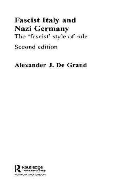 Fascist Italy and Nazi Germany: The 'Fascist' Style of Rule (Historical Connections) cover