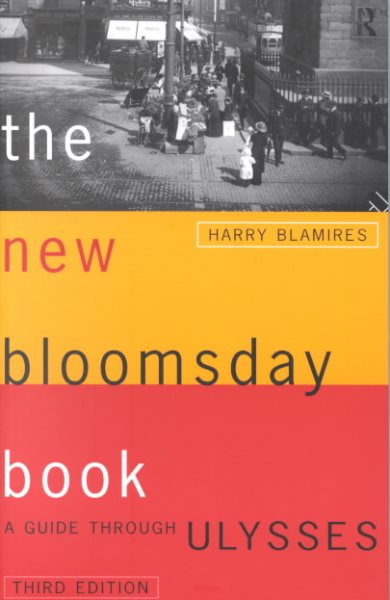 The New Bloomsday Book: A Guide Through Ulysses (Routledge International Studies in)