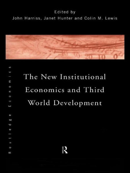 The New Institutional Economics and Third World Development cover
