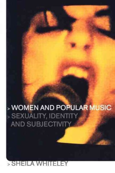 Women and Popular Music: Sexuality, Identity and Subjectivity cover