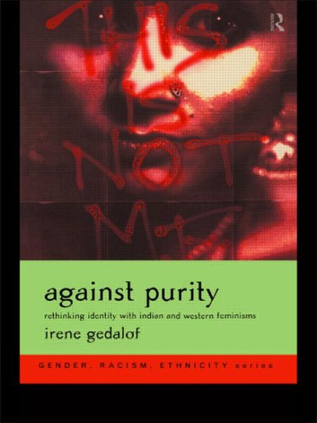 Against Purity: Rethinking Identity with Indian and Western Feminisms (Gender, Racism, Ethnicity) cover