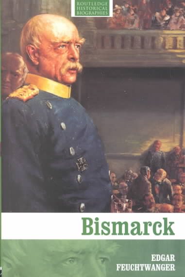 Bismarck (Routledge Historical Biographies) cover