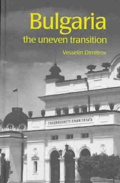 Bulgaria: The Uneven Transition (Postcommunist States and Nations) cover