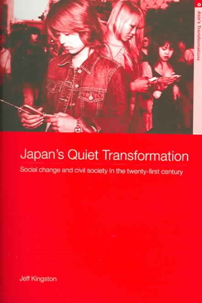 Japan's Quiet Transformation: Social Change and Civil Society in the 21st Century (Asia's Transformations) cover