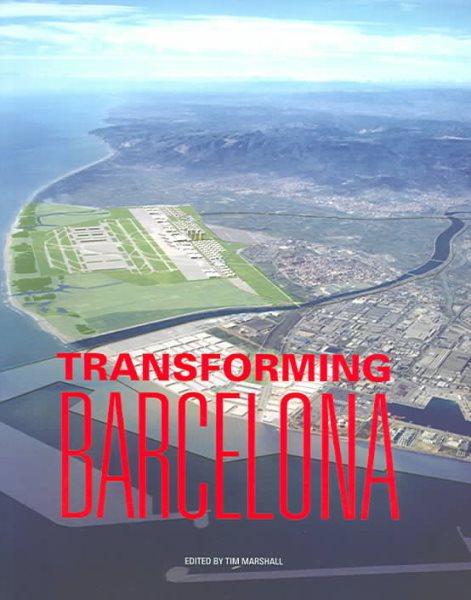 Transforming Barcelona: The Renewal of a European Metropolis cover