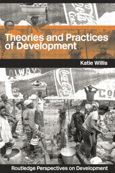 Theories and Practices of Development (Routledge Perspectives on Development) cover