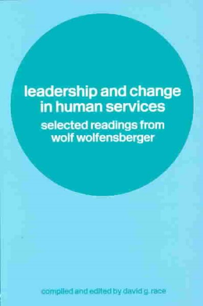 Leadership and Change in Human Services: Selected Readings from Wolf Wolfensberger cover