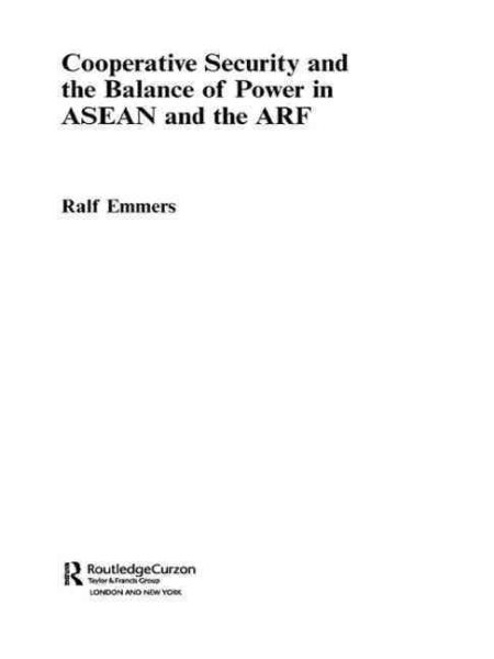 Cooperative Security and the Balance of Power in ASEAN and the ARF (Politics in Asia) cover