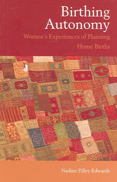 Birthing Autonomy: Women's Experiences of Planning Home Births cover