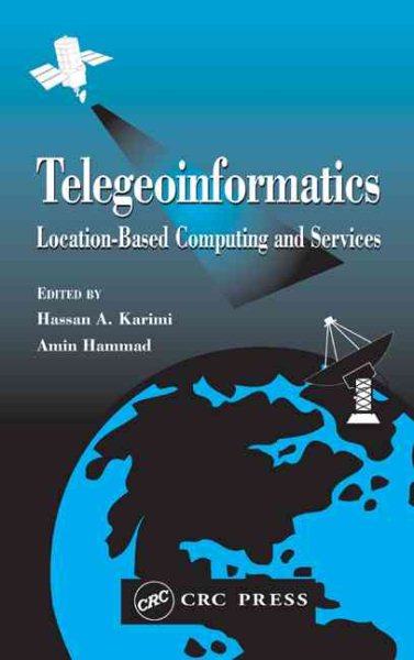 Telegeoinformatics: Location-Based Computing and Services cover