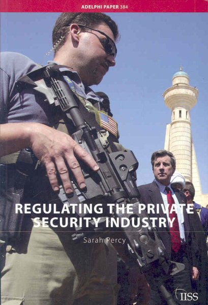 Regulating the Private Security Industry (Adelphi series)