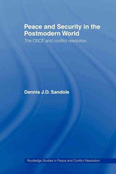 Peace and Security in the Postmodern World: The OSCE and Conflict Resolution (Routledge Studies in Peace and Conflict Resolution) cover