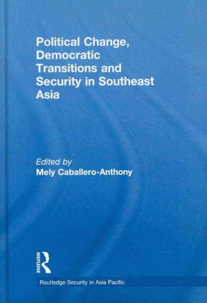 Political Change, Democratic Transitions and Security in Southeast Asia (Routledge Security in Asia Pacific Series) cover