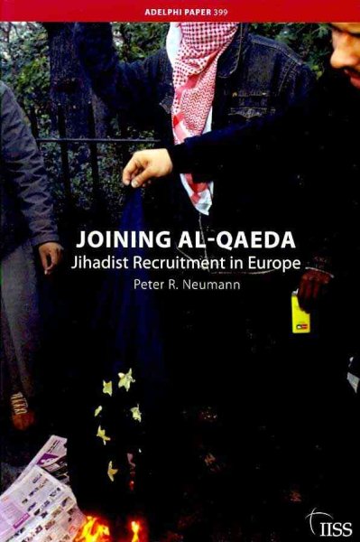 Joining al-Qaeda: Jihadist Recruitment in Europe (Adelphi series)