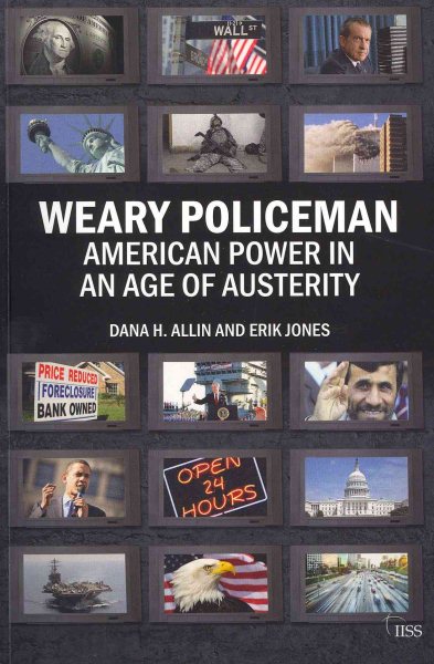 Weary Policeman: American Power in an Age of Austerity (Adelphi series) cover