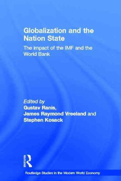 Globalization and the Nation State: The Impact of the IMF and the World Bank (Routledge Studies in the Modern World Economy) cover