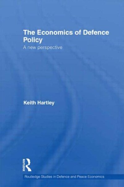 The Economics of Defence Policy (Routledge Studies in Defence and Peace Economics) cover